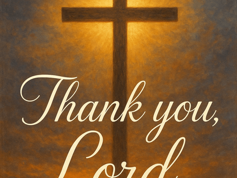 Thank you, Lord
